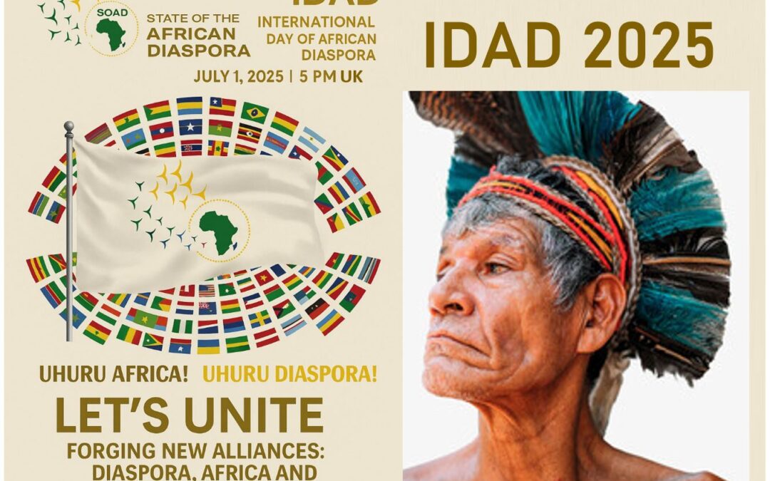International Day of the African Diaspora (IDAD 2025) – SOAD celebrates its 7th Birthday and forges alliances with Indigenous Nations worldwide